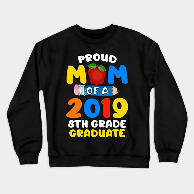 Womens Proud Mom Of A 2019 8th Grade Graduate shirts Funny Gift Crewneck Sweatshirt by crosszcp2